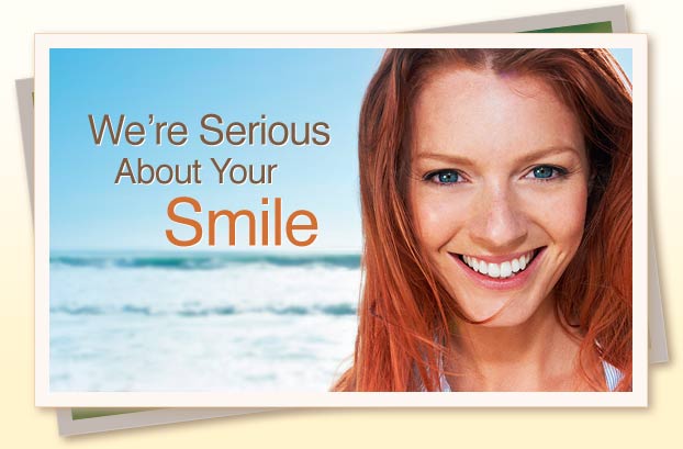 We're Serious About Your Smile